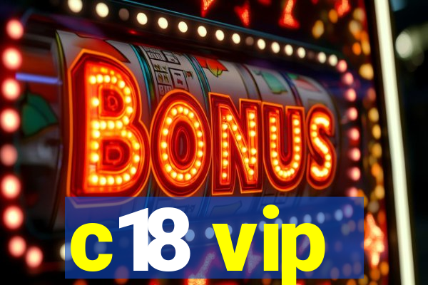 c18 vip